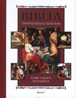 Biblia opowiedziana dzieciom  Stary i Nowy Testament - Opracowanie Zbiorowe
