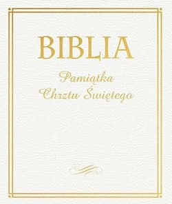Biblia Pamiątka Chrztu Świętego (złocona) - Praca zbiorowa