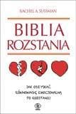 Biblia rozstania. Jak odzyskać równowagę emocjonalną po rozstaniu - Rachel A.  Sussman