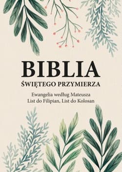 Biblia Świętego Przymierza. Ewangelia według Mateusza, List do Filipian, List do Kolosan