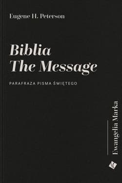 Biblia The Message - Ewangelia Marka - Peterson Eugene H.