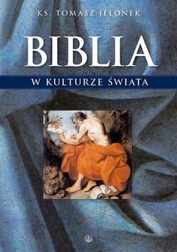 Biblia w kulturze świata - Jelonek Tomasz