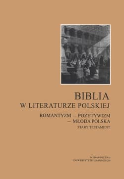 Biblia w literaturze polskiej Romantyzm – Pozytywizm – Młoda Polska. Stary Testament