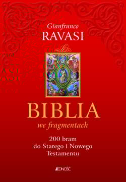Biblia we fragmentach 200 bram do Starego i Nowego Testamentu - Gianfranco Ravasi