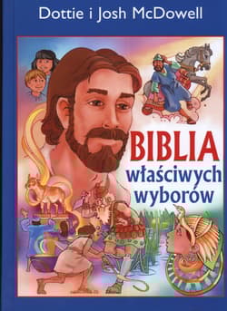 Biblia właściwych wyborów - McDowell Dottie, Josh McDowell