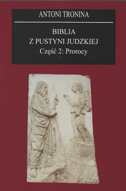 Biblia z Pustyni Judzkiej Część 2 Prorocy - Antoni Tronina