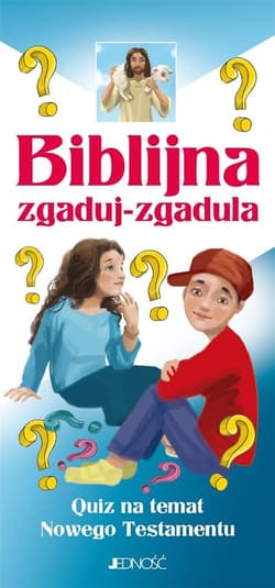 Biblijna zgaduj-zgadula Quiz na temat Nowego Testamentu - Ewelina Parszewska