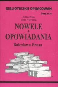 Biblioteczka opracowań nr 024 Nowele,Opow. Prus - Irena Nowacka