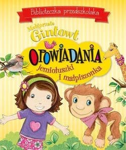 Biblioteczka przedszkolaka Opowiadania jemiołuszki i małpiszonka - Małgorzata Gintowt