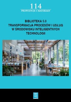 Biblioteka 5.0: transformacja procesów i usług w środowisku inteligentnych technologii