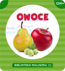 Biblioteka maluszka. Owoce