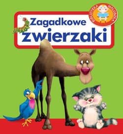 Biblioteka maluszka. Zagadkowe zwierzaki - Urszula Kozłowska