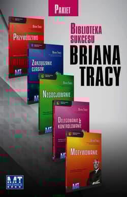 Biblioteka Sukcesu Przywództwo / Zarządzanie czasem / Negocjowanie / Delegowanie & kontrolowanie / Motywowanie Pakiet - Brian Tracy