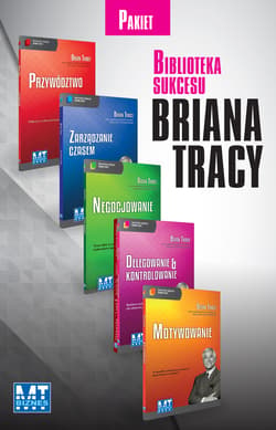 Biblioteka Sukcesu Przywództwo / Zarządzanie czasem / Negocjowanie / Delegowanie & kontrolowanie / Motywowanie Pakiet - Brian Tracy