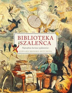 Biblioteka szaleńca Największe kurioza wydawnicze