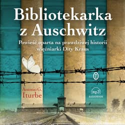 Bibliotekarka z Auschwitz - audiobook - Antonio Iturbe