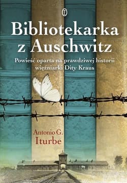 Bibliotekarka z Auschwitz Wielkie Litery - Antonio Iturbe
