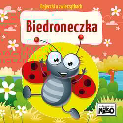 Biedroneczka. Bajeczki o zwierzątkach - Wioletta  Piasecka