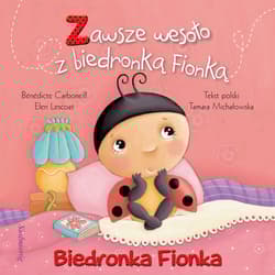 Biedronka Fionka Zawsze wesoło z biedronką Fionką - Carboneill Benedicte, Lescoat Elen