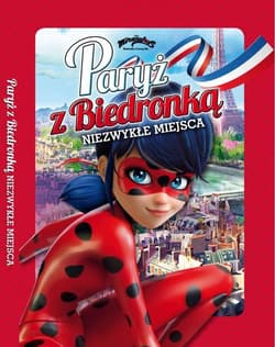Biedronka i Czarny Kot. Paryż z Biedronką. Niezwykłe miejsca