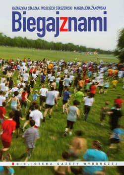 Biegaj z nami - Staszak Katarzyna, Staszewski Wojciech, Żakowska Magdalena