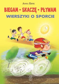 Biegam skaczę pływam - Anna Edyk