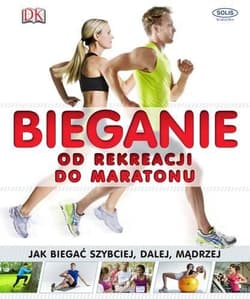 Bieganie od rekreacji do maratonu - Opracowanie Zbiorowe