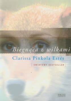 Biegnąca z wilkami - Clarissa Pinkola Estes