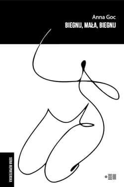 Biegnij, mała, biegnij - Anna  Goc