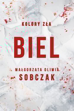 Biel. Kolory zła. Tom 3 wyd. 2025 - Małgorzata Oliwia Sobczak