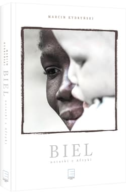 Biel. Notatki z Afryki - Marcin Kydryński