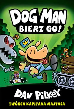 Bierz go! Dogman. Tom 2 wyd. 2024 - Dav Pilkey