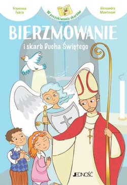 Bierzmowanie i skarb Ducha Świętego - Francesca Fabris