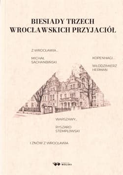 Biesiady trzech wrocławskich przyjaciół - Włodzimierz Herman, Sachanbiński Michał, Ryszard