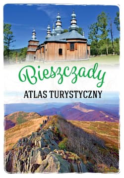 Bieszczady. Atlas turystyczny - Gabriela Gorączko