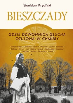 Bieszczady Gdzie dzwonnica głucha otulona w chmury - Stanisław Kryciński