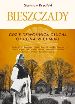 Bieszczady. Gdzie dzwonnica głucha otulona w chmury - Stanisław Kryciński