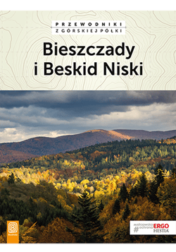 Bieszczady i beskid niski przewodniki z górskiej półki wyd. 3