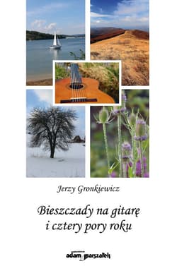 Bieszczady na gitarę i cztery pory roku - Jerzy Gronkiewicz