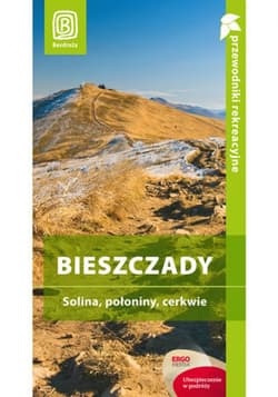 Bieszczady. Solina, połoniny, cerkwie. Przewodnik rekreacyjny. Wydanie 3 - ebook