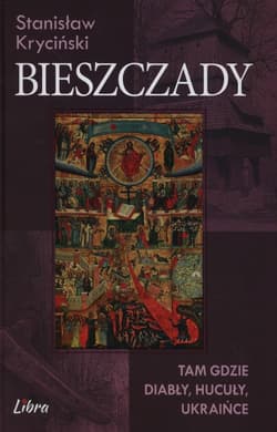 Bieszczady Tam gdzie diabły, hucuły, Ukraince