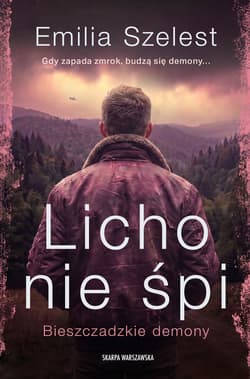 Bieszczadzkie demony. Licho nie śpi - Emilia Szelest