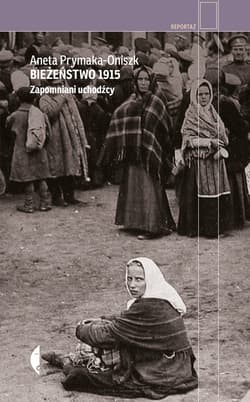 Bieżeństwo 1915 - ebook - Aneta Prymaka-Oniszk