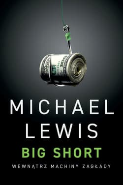 Big Short. Wewnątrz machiny zagłady - Lewis Michael
