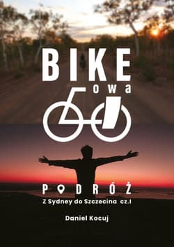 Bikeowa podróż Podróż z Sydney do Szczecina Część 1 - Daniel Kocuj