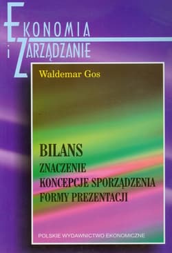 Bilans Znaczenie Koncepcje sporządzenia Formy prezentacji - Gos Waldemar