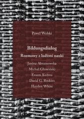 Bildungsdialog. Rozmowy z ludźmi nauki - Paweł Wolski