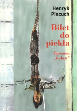 Bilet do piekła Tajemnica - Henryk Piecuch