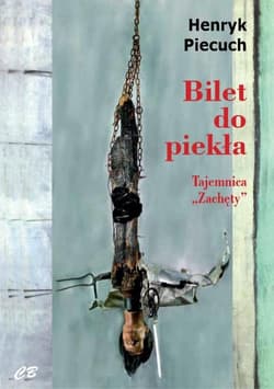 Bilet do piekła Tajemnica - Henryk Piecuch