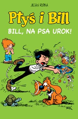 Bill na psa urok Ptyś i Bill Tom 6 - Jean Roba